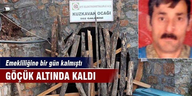 Emekliliğine 1 gün kala maden altında kaldı