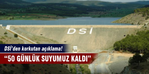 DSİ'den korkutan açıklama!
