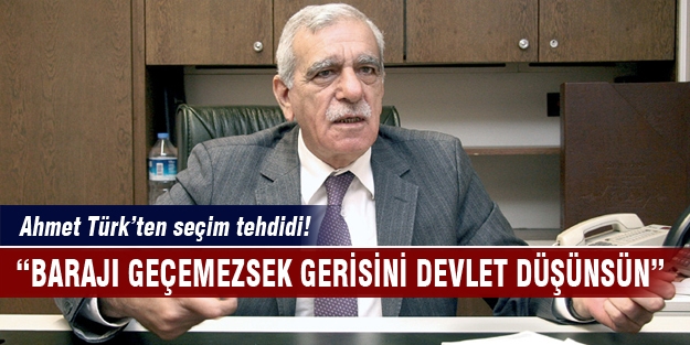 Ahmet Türk açık açık tehdit etti!