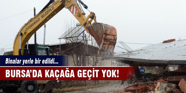 Bursa'da kaçağa geçit yok