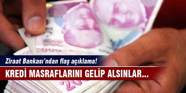 Ziraat Bankası o parayı geri ödüyor!