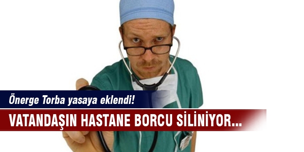Hastane borçları siliniyor!