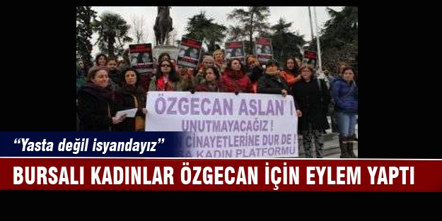 Bursalı kadınlar Özgecan için eylem yaptı