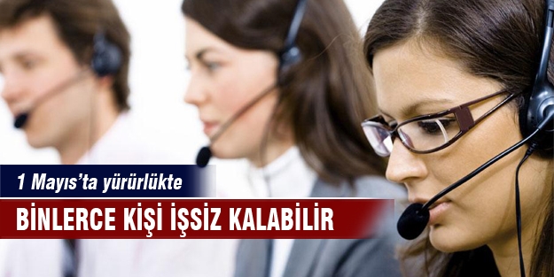 12 bin kişi işsiz kalabilir