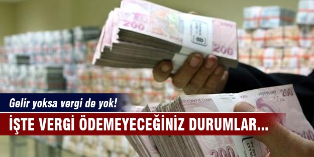 İşte vergi ödemeyeceğiniz durumlar!