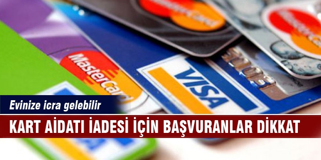 Kart aidatı iadesi için başvuranlar dikkat!