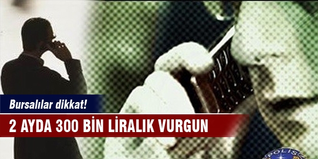 Sahte polislerden büyük vurgun