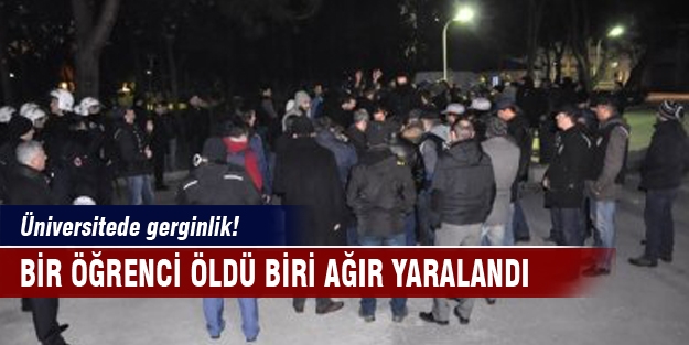 Üniversitede çıkan kavgada bir öğrenci hayatını kaybetti