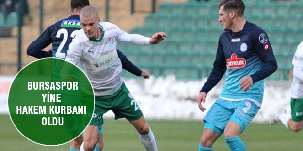 Bursaspor yine hakem kurbanı oldu