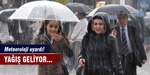 Meteoroloji uyardı! Yağış geliyor!