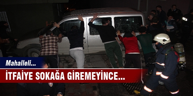 İtfaiye sokağa giremeyince...
