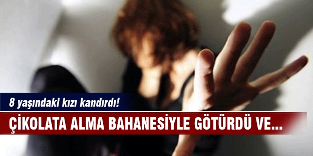 Küçük kızı çikolata alma bahanesiyle...