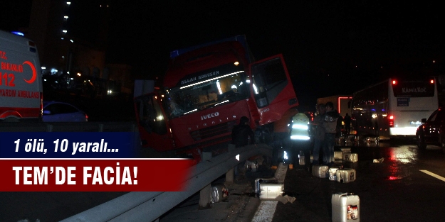 TEM’de feci kaza! 1 ölü, 10 yaralı!