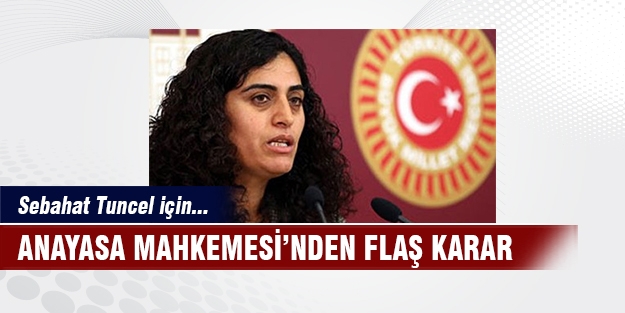 AYM'den flaş Sebahat Tuncel kararı