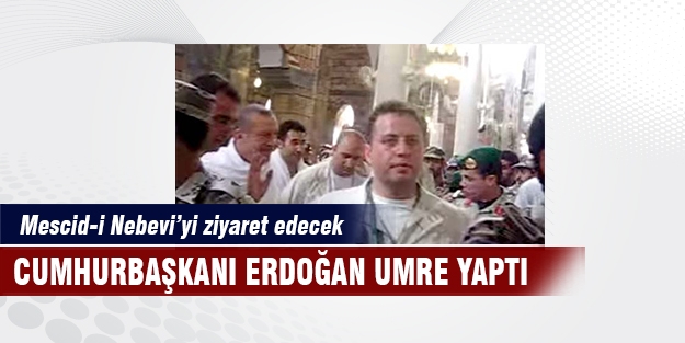 Cumhurbaşkanı Erdoğan Umre yaptı