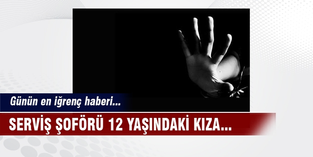 Günün en iğrenç haberi! 12 yaşındaki kıza...
