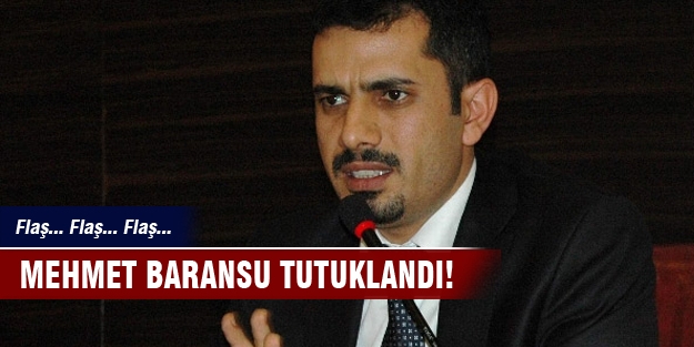 Mehmet Baransu tutuklandı