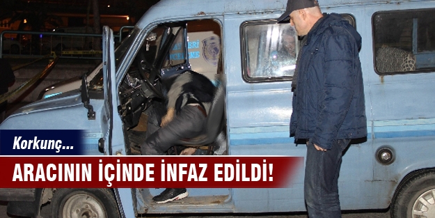 Aracının içinde infaz edildi!