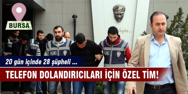 Bursa'da telefon dolandırıcıları için özel tim!