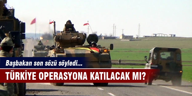 Türkiye operasyona katılacak mı?