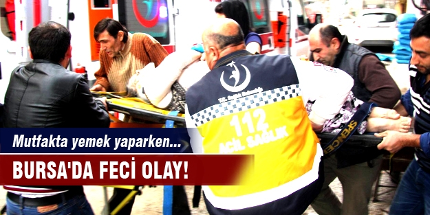 Bursa'da feci olay!