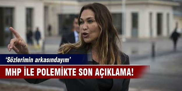 Hülya Avşar'dan  MHP ile polemikte son açıklama!