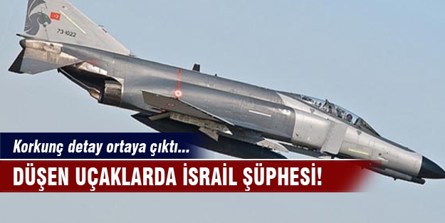 F-4‘lerde İsrail şüphesi