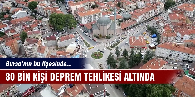 Bursa'da 80 bin kişi deprem tehlikesi altında!