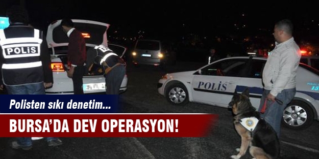 Bursa'da 400 polisle dev operasyon!