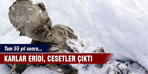 Buzlar eridi 55 yıllık cesetler ortaya çıktı