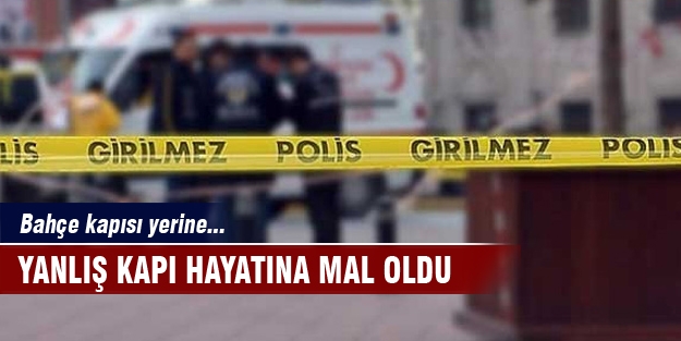 Bursa'da yanlış kapı hayatına mal oldu!