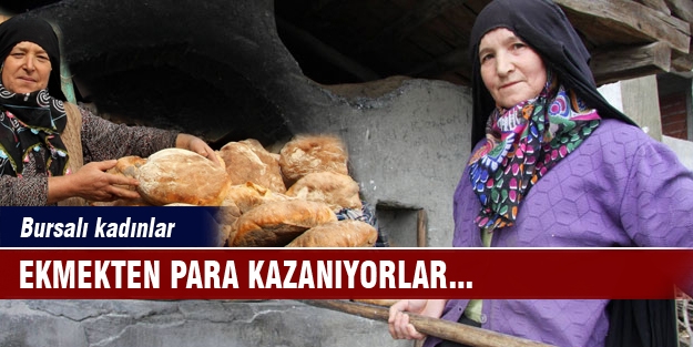 Bursa'da bu köyün kadınları ekmekten para kazanıyor