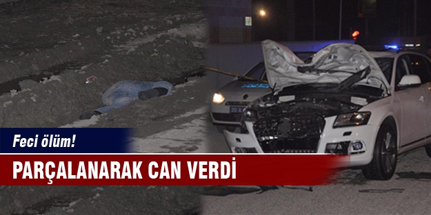 Cipin çarptığı yaya parçalanarak can verdi