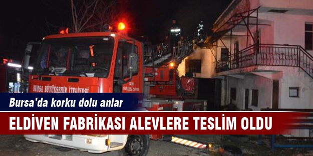 Bursa'da eldiven fabrikası alevlere teslim oldu