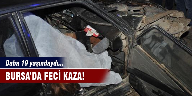 Bursa'da feci kaza! Otomobil hurdaya döndü...