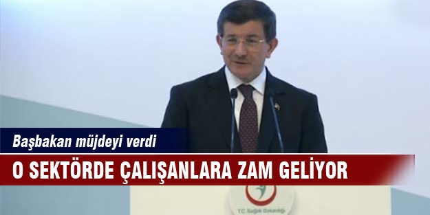 Davutoğlu'ndan sağlık çalışanlarına müjde