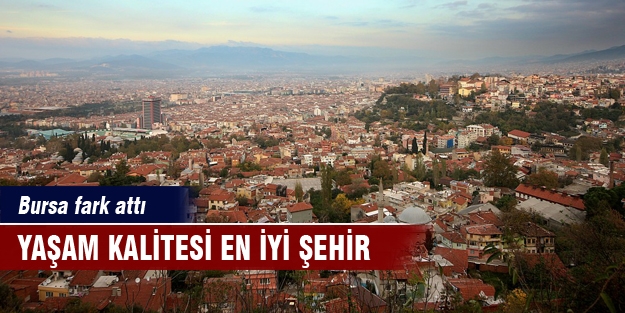 Bursa yaşam kalitesi en iyi şehir!