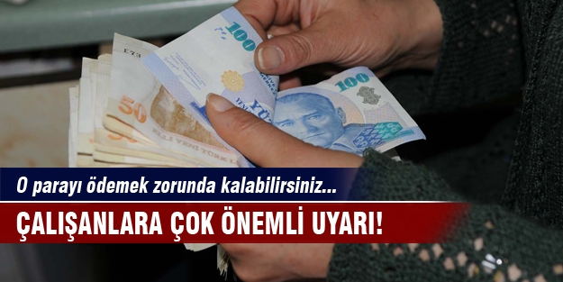 Çalışanlara çok önemli uyarı!