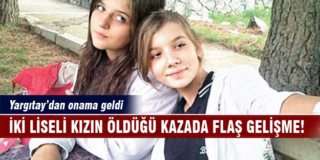 Bursa'da iki liseli kızın öldüğü feci kazada flaş gelişme!