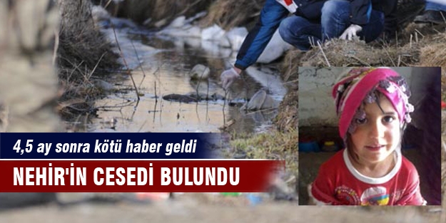 Kayıp Nehir'in cesedi bulundu