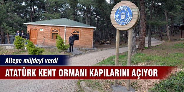 Atatürk Kent Ormanı kapılarını açıyor!