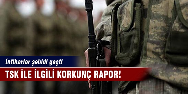 TSK ile ilgili korkunç rapor!