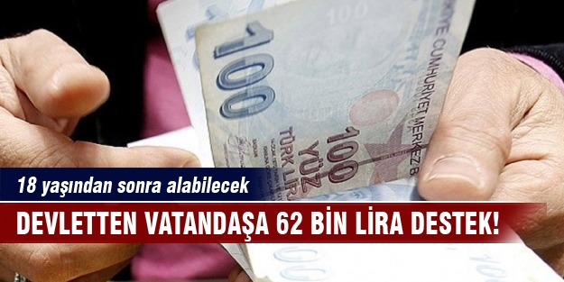 Devletten vatandaşa 62 bin lira destek!