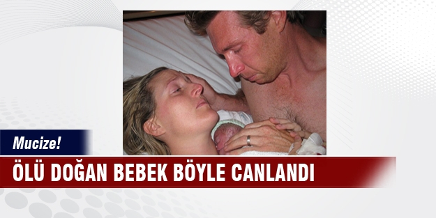 Mucize! Ölü doğan bebek böyle canlandı