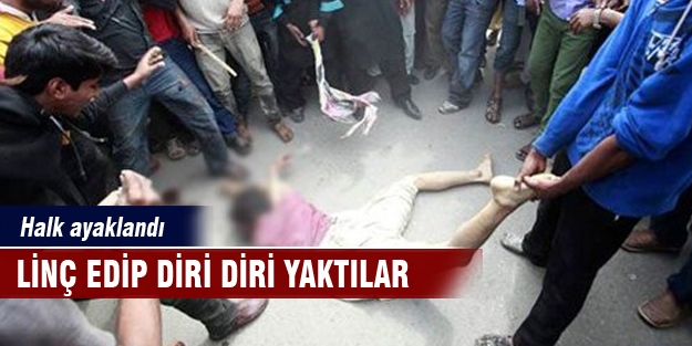 Linç edip diri diri yaktılar