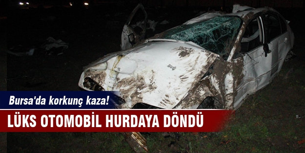 Bursa'da korkunç kaza! Lüks otomobil hurdaya döndü