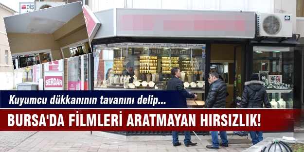 Bursa'da filmleri aratmayan hırsızlık!