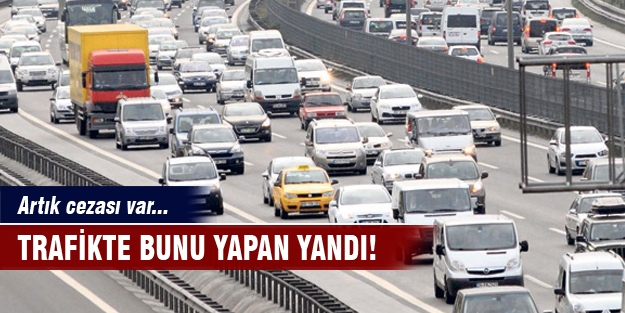 Trafikte bunu yapan yandı!