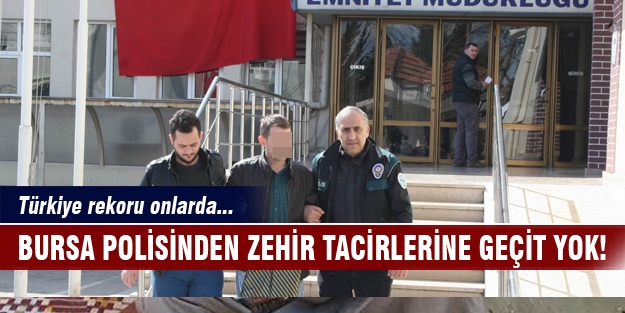 Bursa polisinden zehir tacirlerine geçit yok! Türkiye rekoru onlarda...