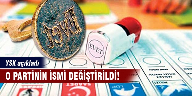 O partinin ismi değiştirildi! YSK açıkladı